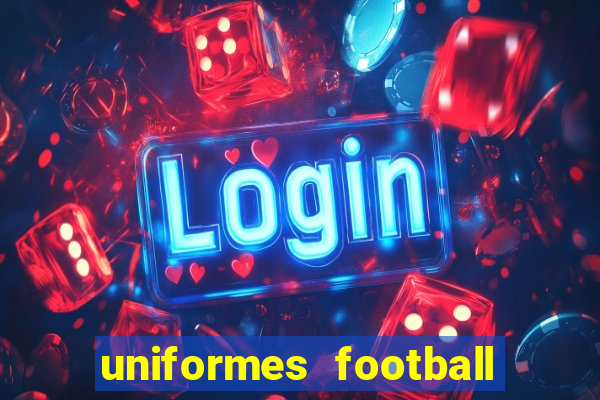 uniformes football league 2024